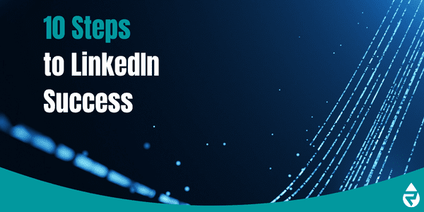 10 Steps to LinkedIn Success