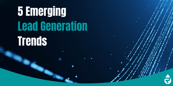 5 Emerging Lead Generation Trends